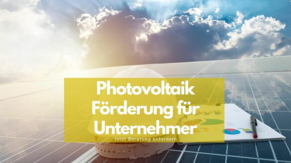 Photovoltaik Förderung für Unternehmer 14%